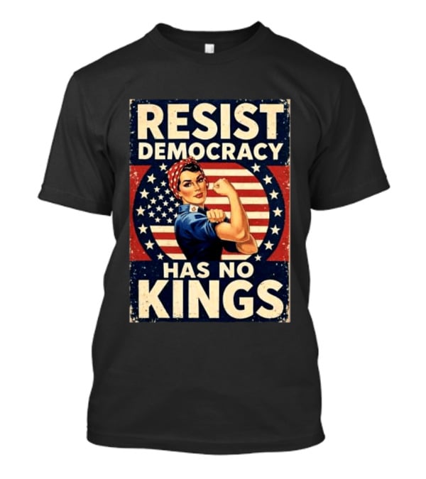 Resist Democracy Has No Kings Vintage Empowerment T-Shirt
