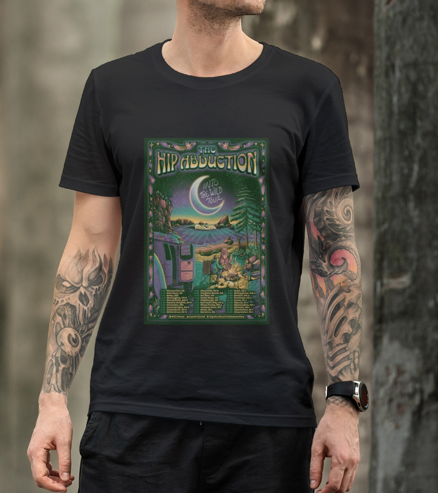 The Hip Abduction Into The Wild Tour 26 Plattsburgh Placerville Astoria Charlottesville 2023 T-Shirt