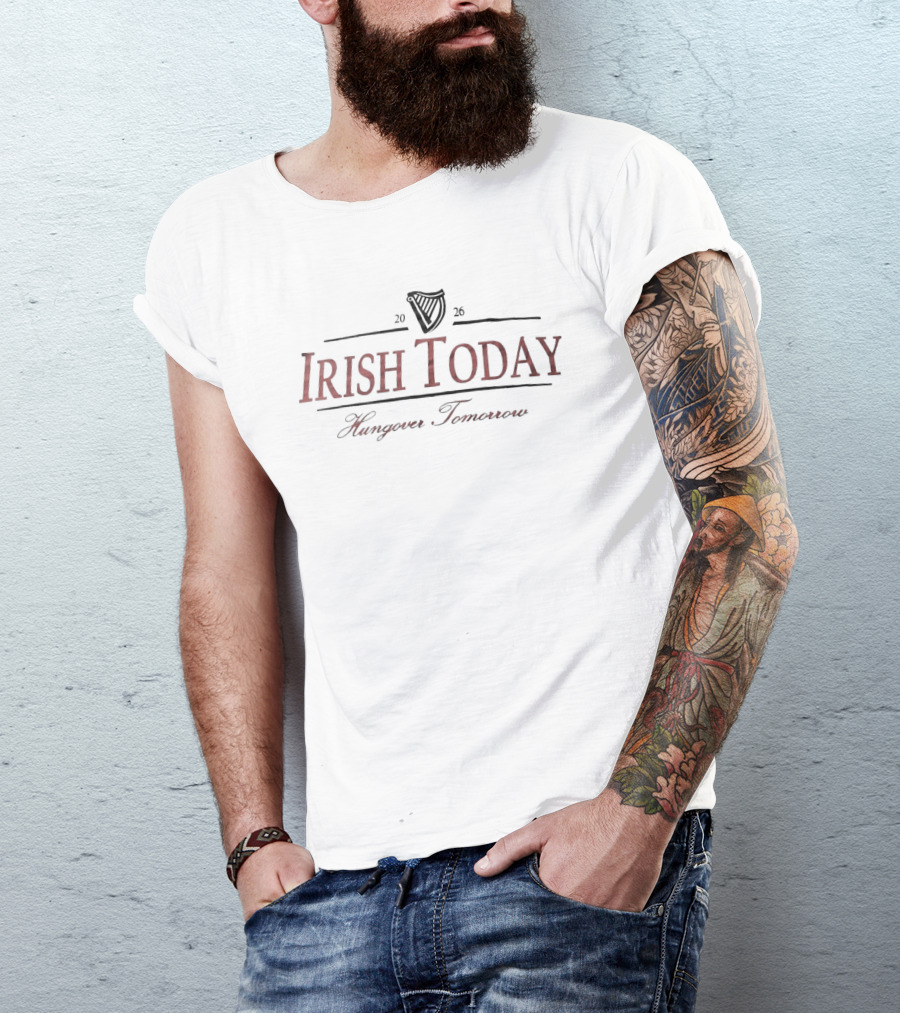 Irish Today Hungover Tomorrow 2026 Irish Harp T-Shirt