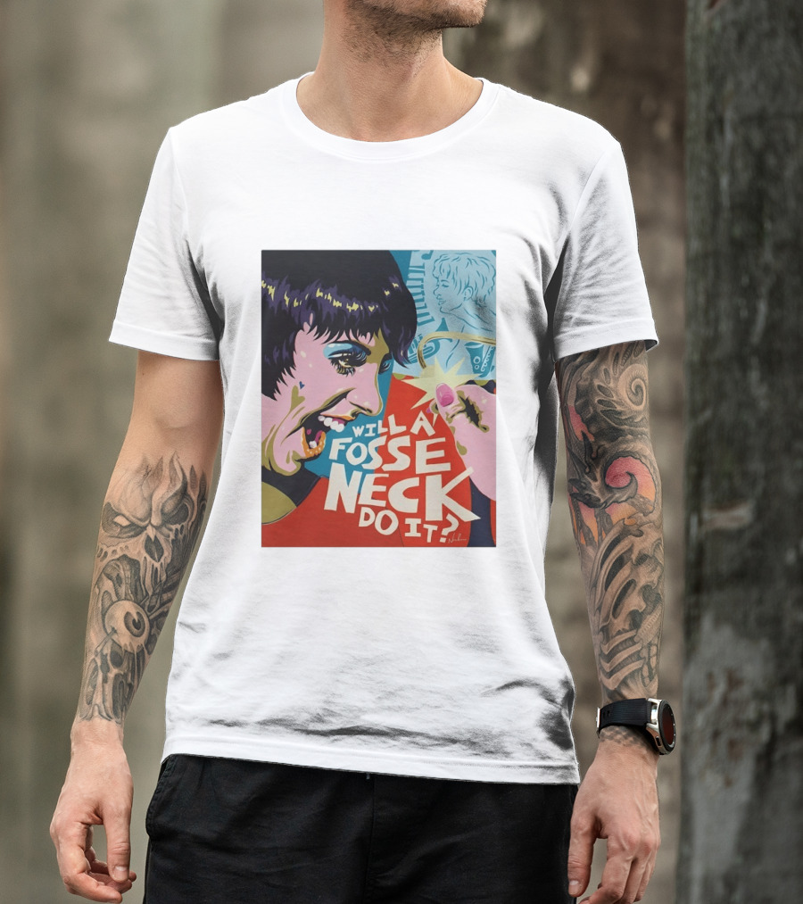 Liza Minnelli Will A Fosse Neck Do It Painting Pop T-Shirt