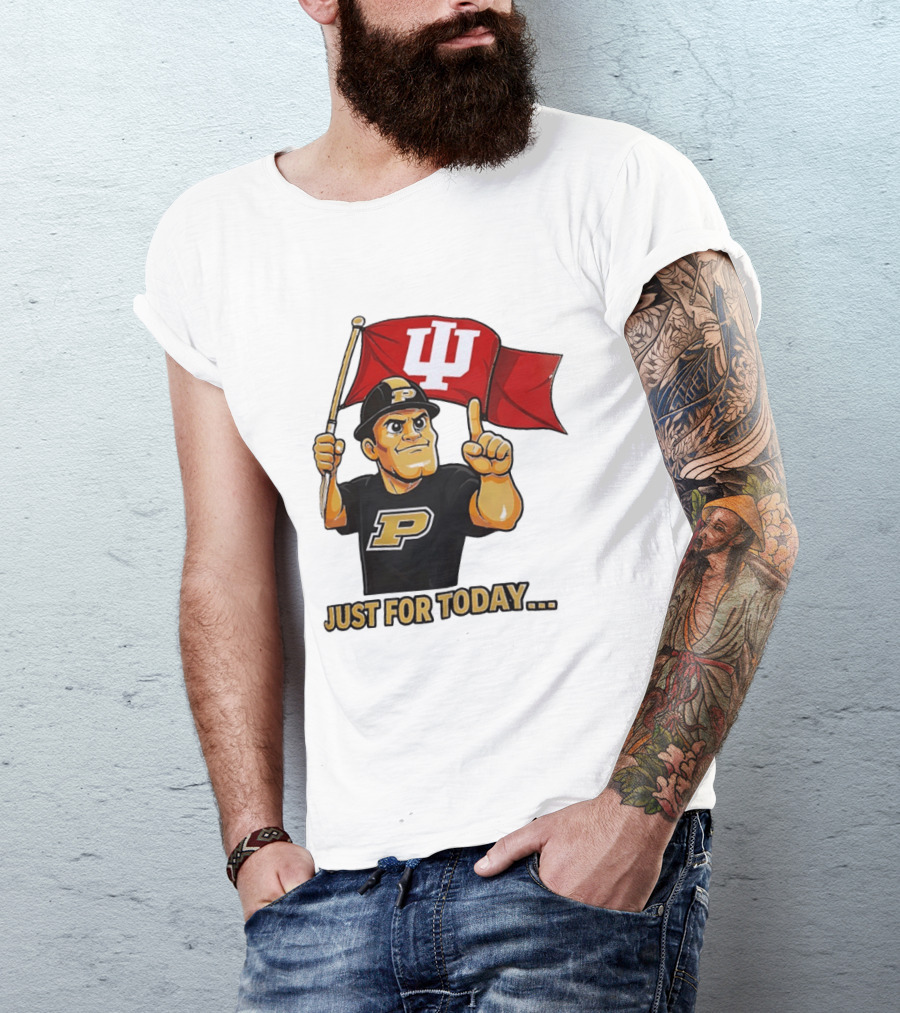 Purdue Mascot Holding Indiana Hoosiers Flag Just For Today T-Shirt