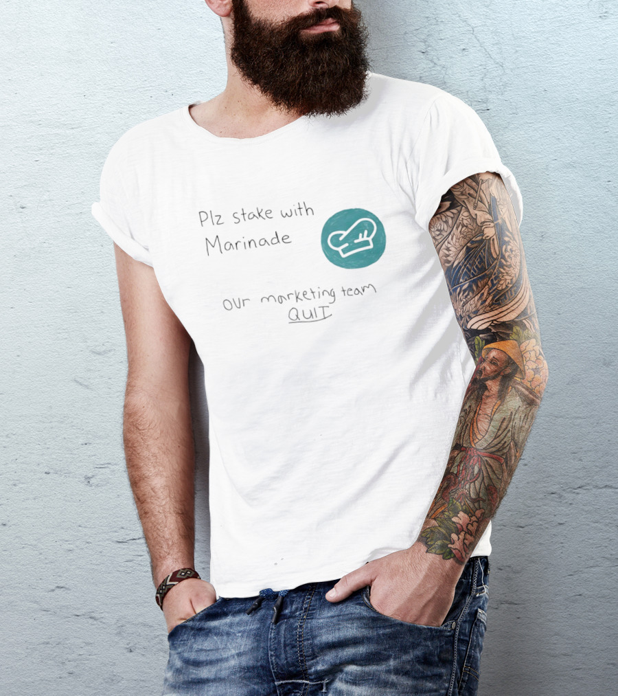 Plz Stake With Marinade Our Marketing Team Quit Chef Hat T-Shirt
