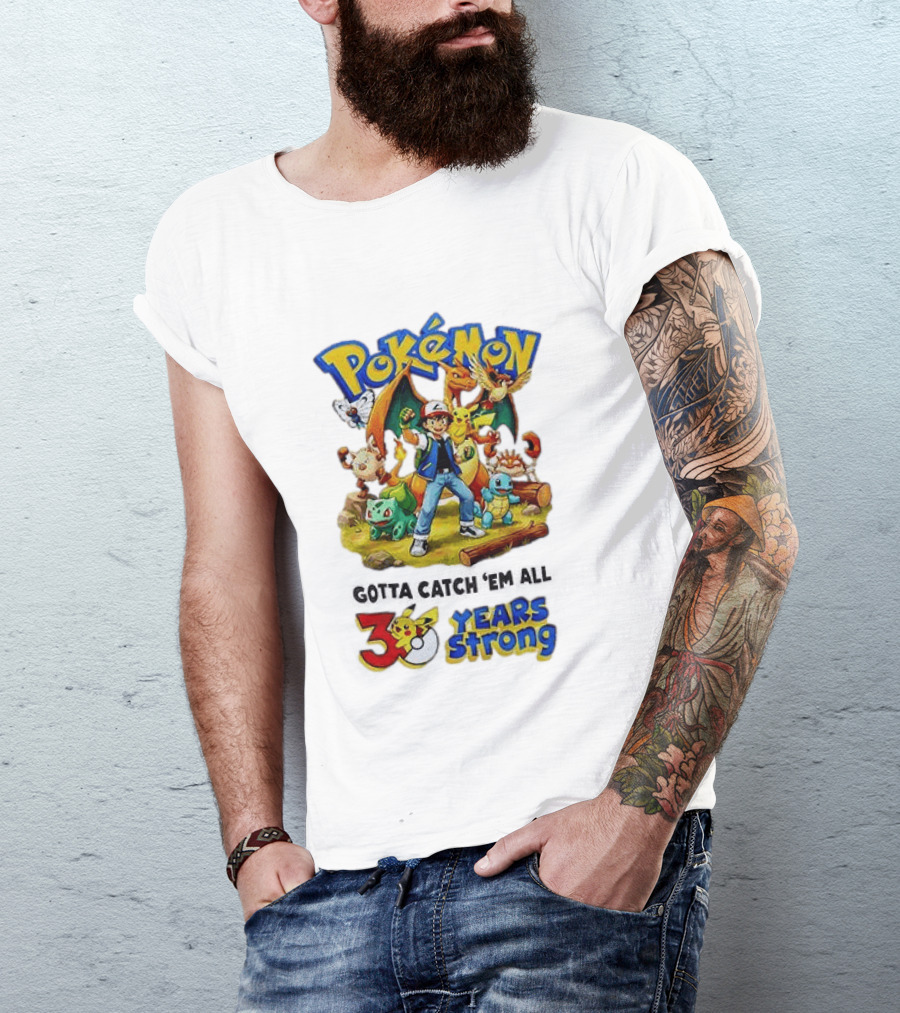 Pokémon 30 Years Strong Gotta Catch 'Em All Anniversary Pikachu Charmander Squirtle Ash T-Shirt