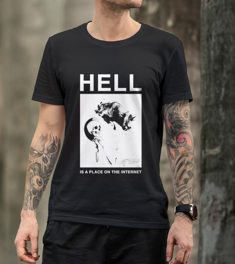 Hell Is A Place On The Internet T-Shirt