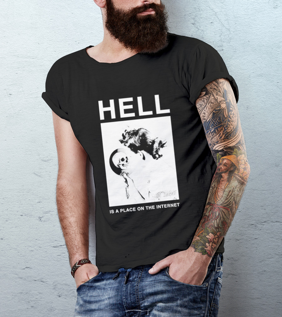 Hell Is A Place On The Internet T-Shirt