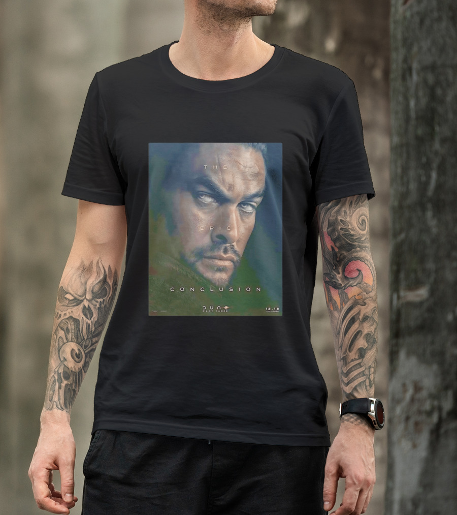 The Epic Conclusion Dune Part Three Jason Momoa December Release T-Shirt