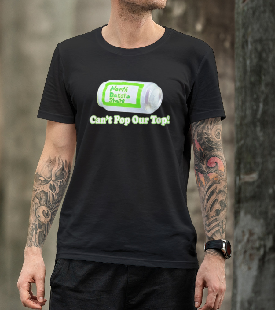 North Dakota State Can't Pop Our Top Soda Can T-Shirt