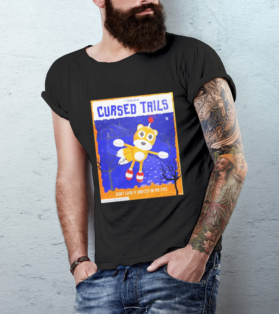 Cursed Tails I. Robotnik Don't Look It Directly In The Eyes Animals In Robots Press T-Shirt