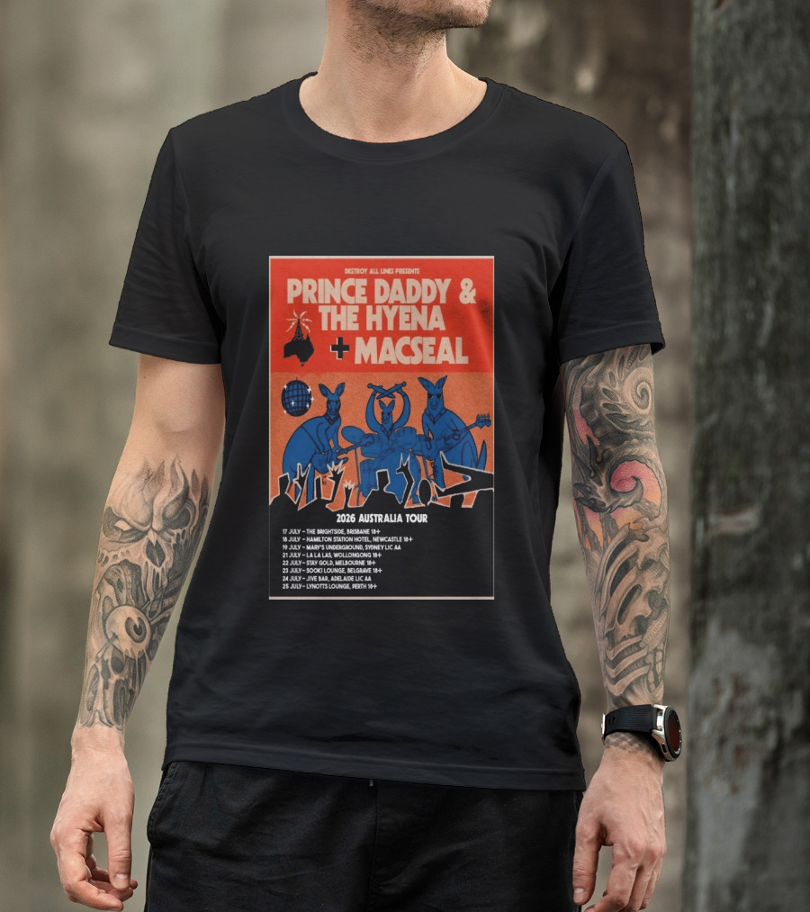 Prince Daddy & The Hyena Macseal 2026 Australia Tour Dates Destroy All Lines Presents T-Shirt