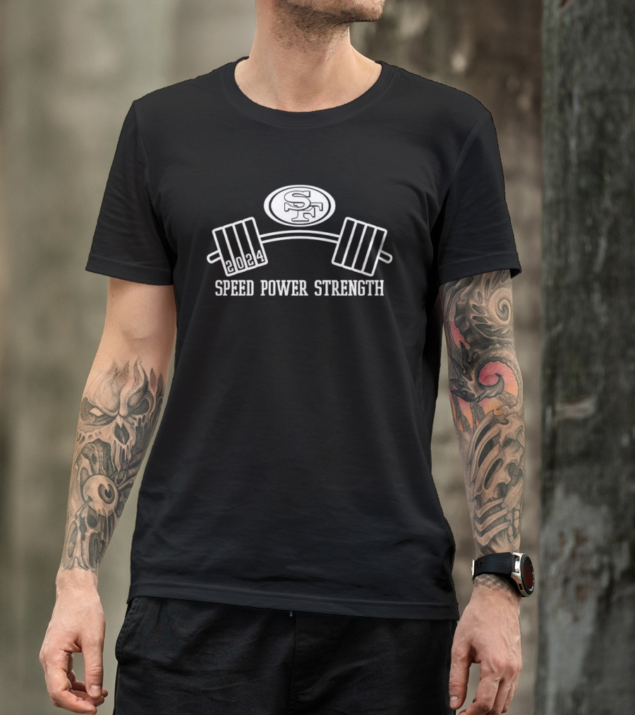 2024 San Francisco 49ers Speed Power Strength Barbell T-Shirt