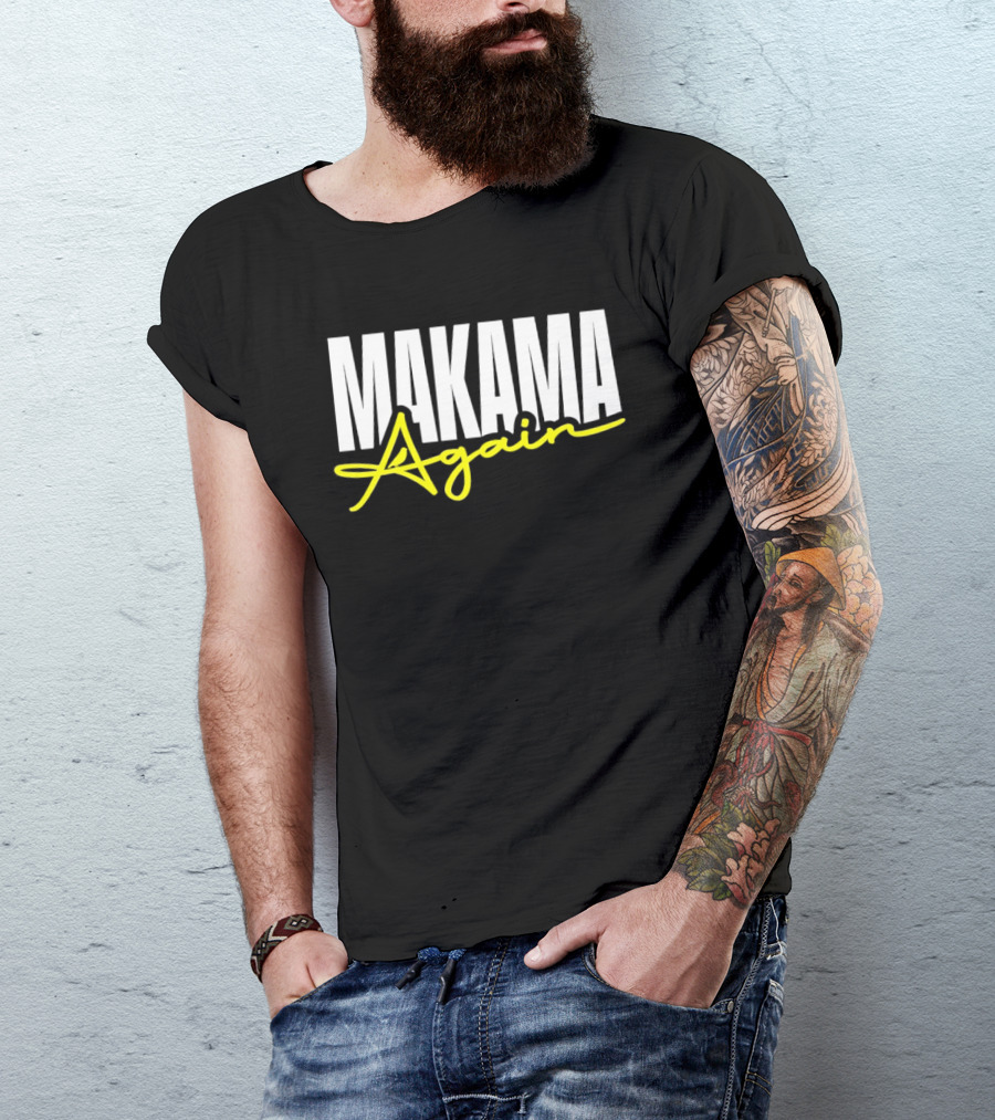 MAKAMA Again Bold White Lettering With Yellow Script T-Shirt