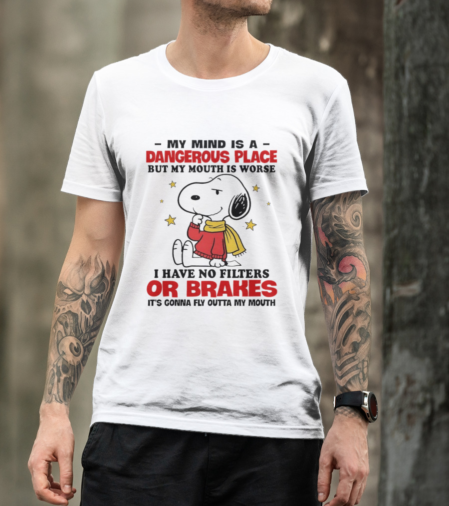 Snoopy My Mind Is A Dangerous Place No Filters Or Brakes T-Shirt