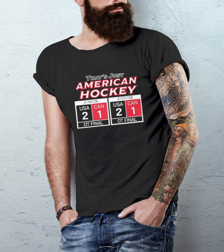 That's Just American Hockey USA 2 CAN 1 OT Final Scoreboard T-Shirt