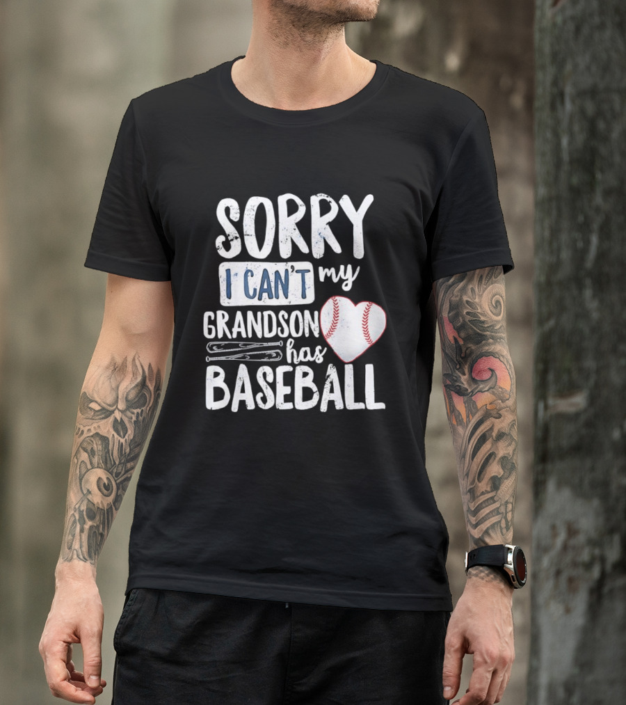 Sorry I Can't My Grandson Has Baseball Heart Baseball Stitching T-Shirt