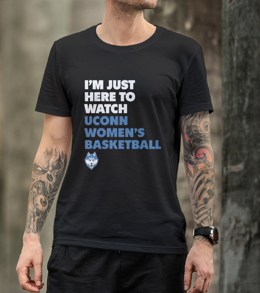 I'm Just Here To UConn Women's Basketball Husky Head T-Shirt