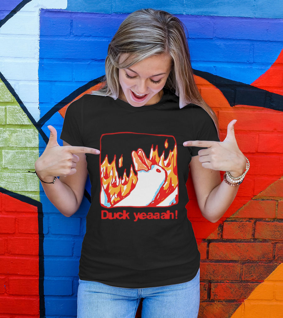 Duck Yeaah Engulfed In Flames With Fire Duck T-Shirt
