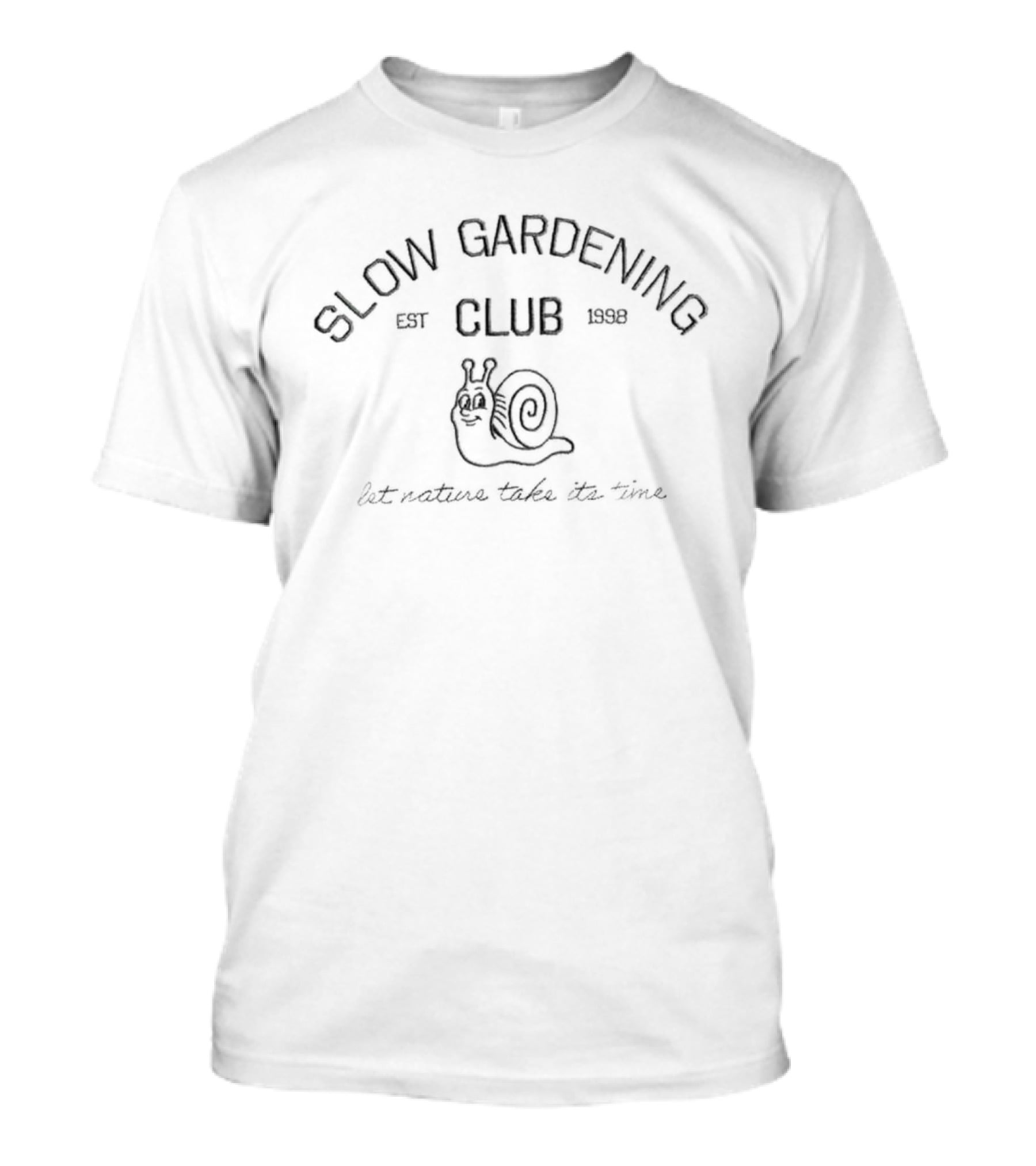 Slow Gardening Club Est 1950 Let Nature Take Its Time T-Shirt