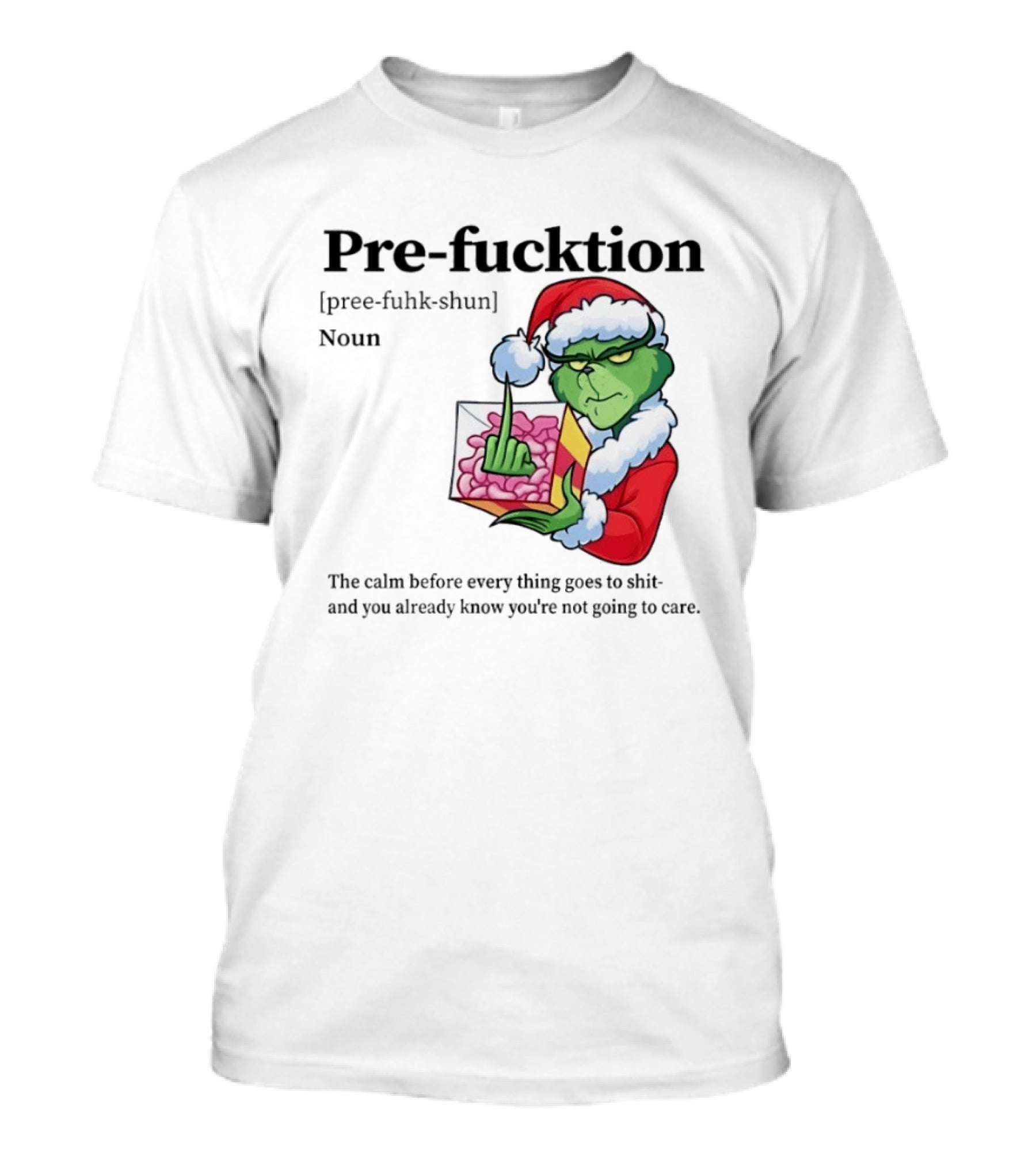 The Grinch Middle Finger Christmas Santa Hat Pre Fucktion Calm Белore Thing Goes To Shit T-Shirt