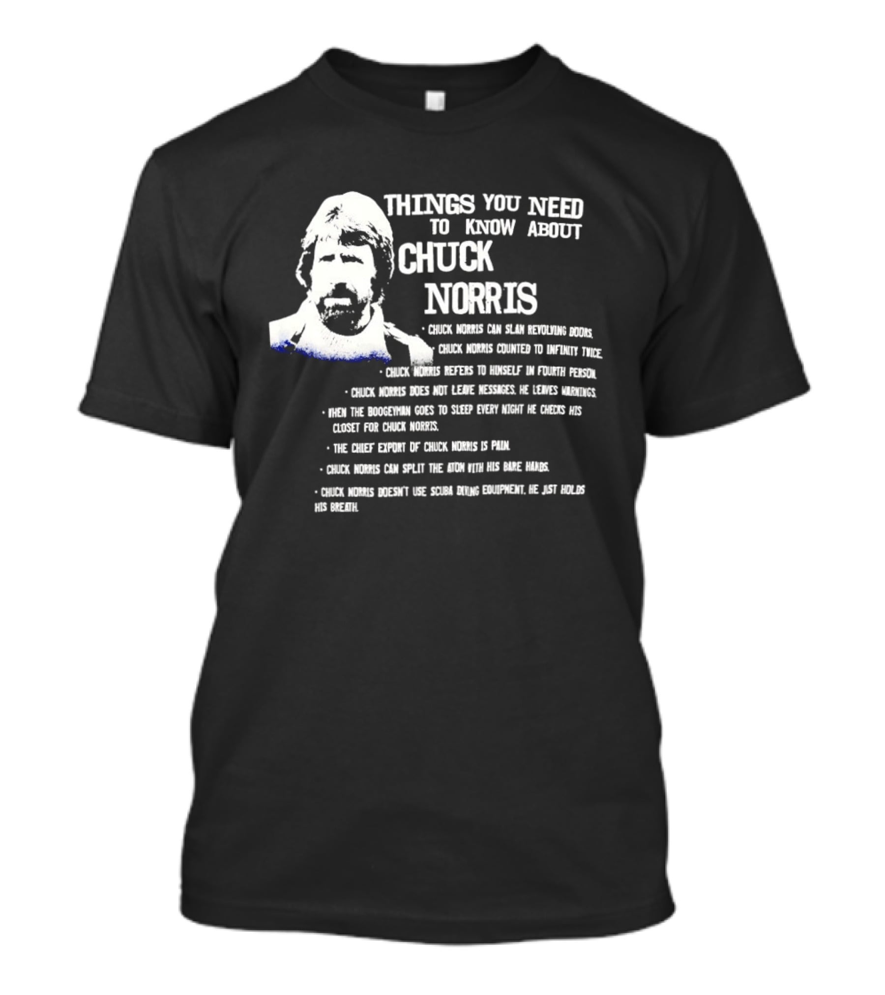 Things You Need To Know About Chuck Norris Facts And Humor T-Shirt