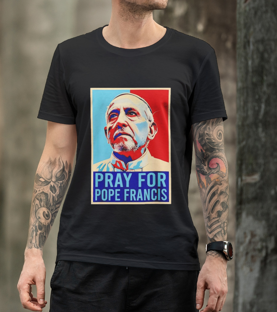 Pray For Pope Francis Christian Catholic T-Shirt