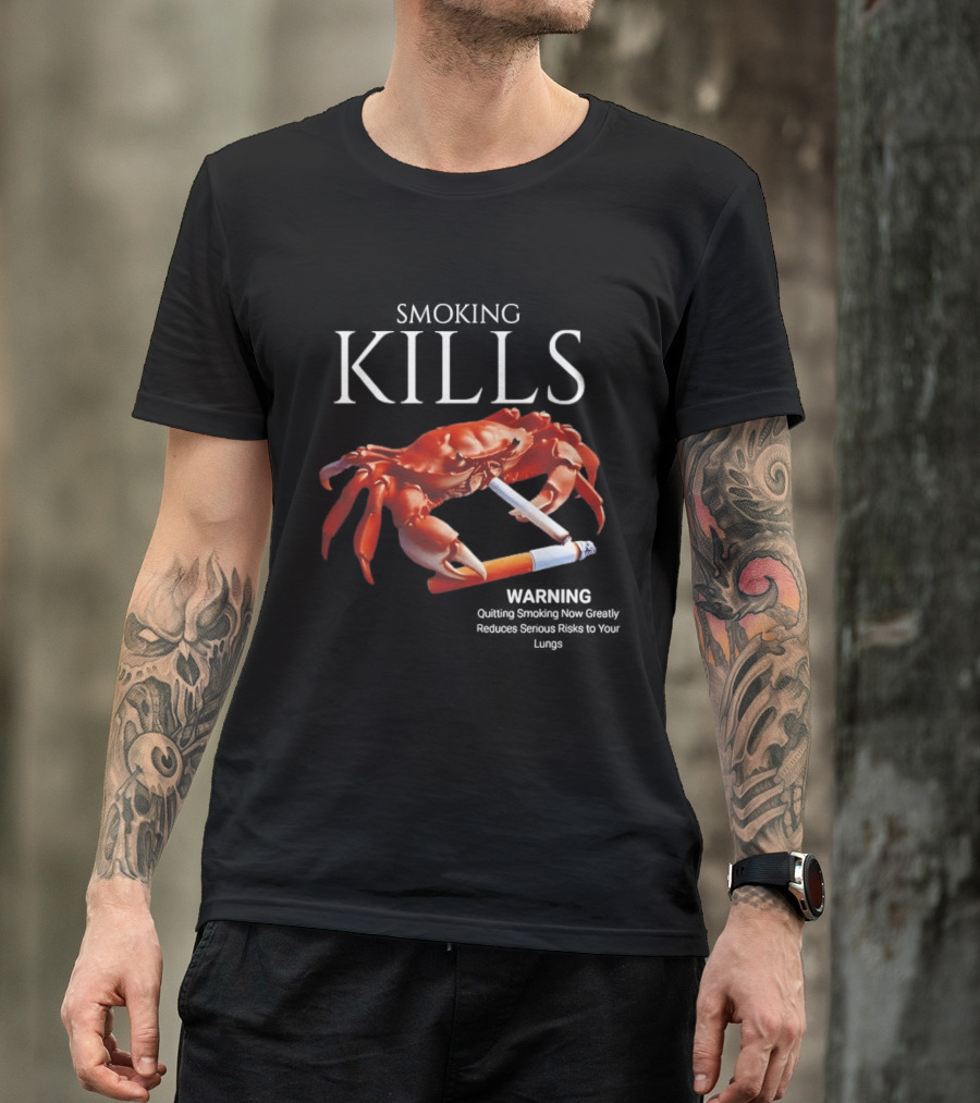 Smoking Kills Warning Cigarette Crab Quitting Smoking Now Greatly T-Shirt