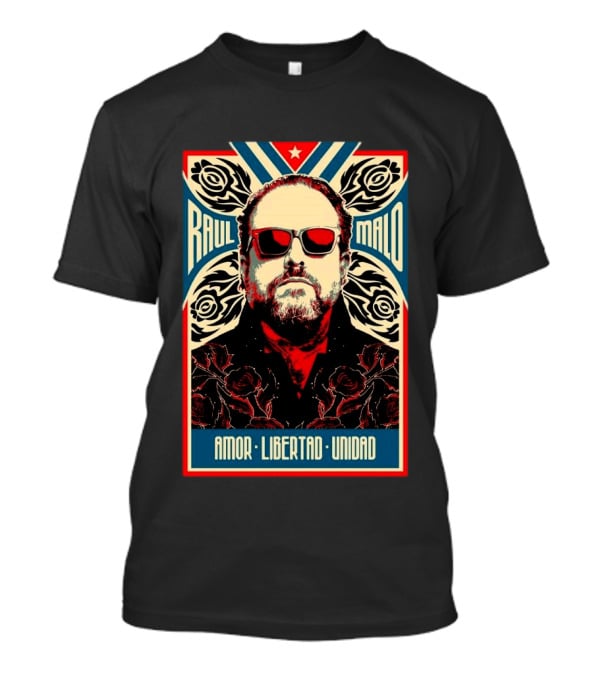 Raul Malo Amor Libertad Unidad The Mavericks Band T-Shirt