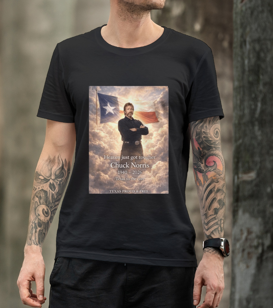 Texas Proud And Free Heaven Just Got Tougher Chuck Norris 1940 2026 Texas To The Core T-Shirt