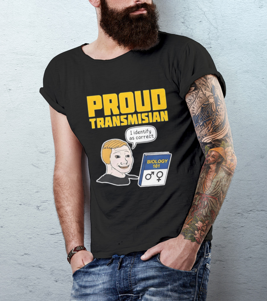 Proud Transmisian I Identify As Correct Biology 101 T-Shirt