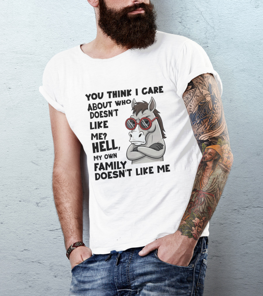 You Think I Care About Who Doesn't Like Me Hell My Own Family Doesn't Like Me Angry Donkey With Red Sunglasses T-Shirt