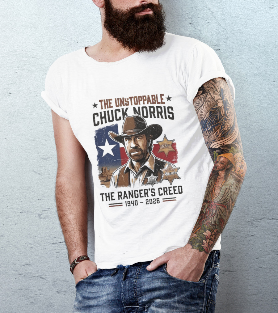 The Unstoppable Chuck Norris The Ranger's Creed 1940 2026 Sheriff Star And Texas Flag T-Shirt