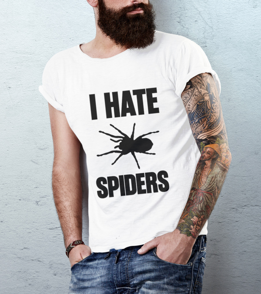 I Hate Spiders Big Bold Text With Spider T-Shirt
