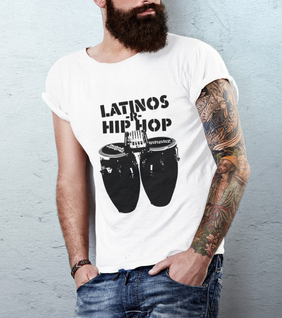 Latinos R Hip Hop Conga Drums Remix T-Shirt