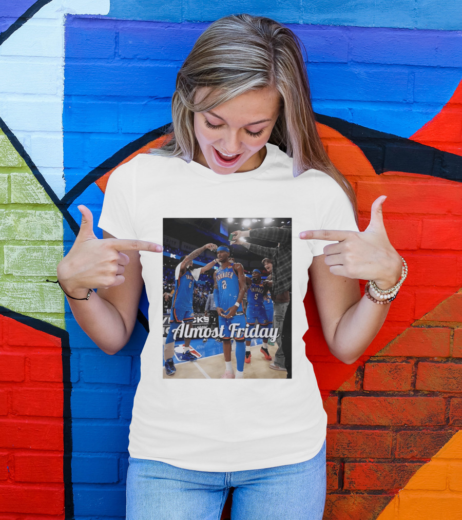 Shai Gilgeous Alexander 2 Oklahoma City Thunder Almost Friday Celebration T-Shirt