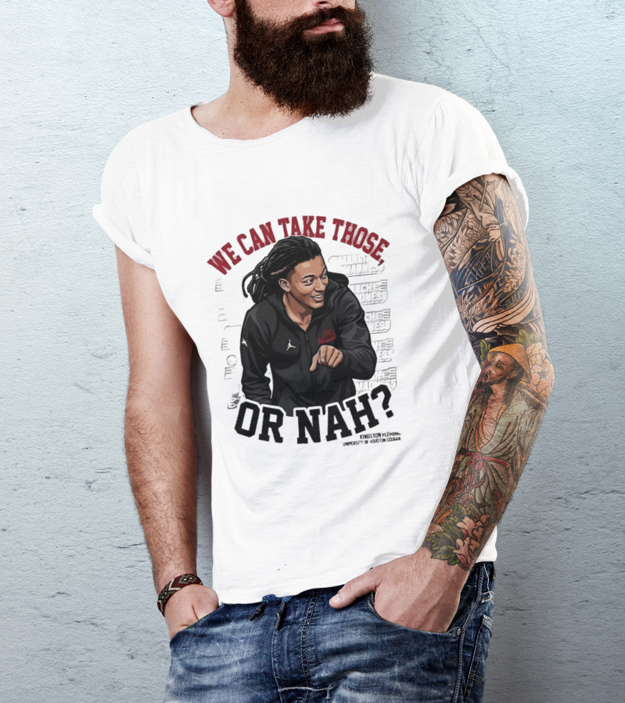 We Can Take Those Or Nah Kingston Fleming March Madness T-Shirt