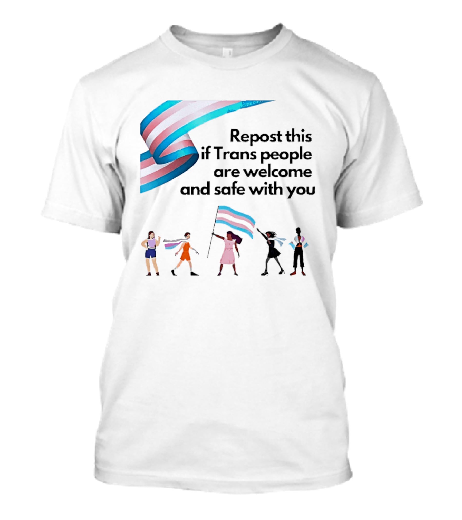 Transgender Flag Welcome Safe Support Repost This If Trans People Are Welcome And Safe With You LGBT T-Shirt