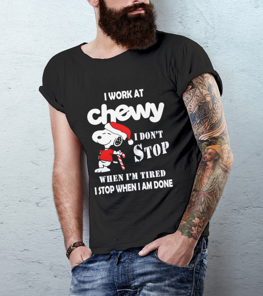 Snoopy Chewy I Don't Stop When I'm Tired I Stop When I Am Done Christmas T-Shirt