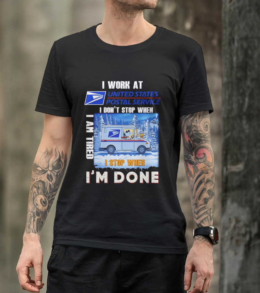 USPS Snoopy I Work At United States Postal Service I Don't Stop When I Am Tired I Stop When I'm Done T-Shirt