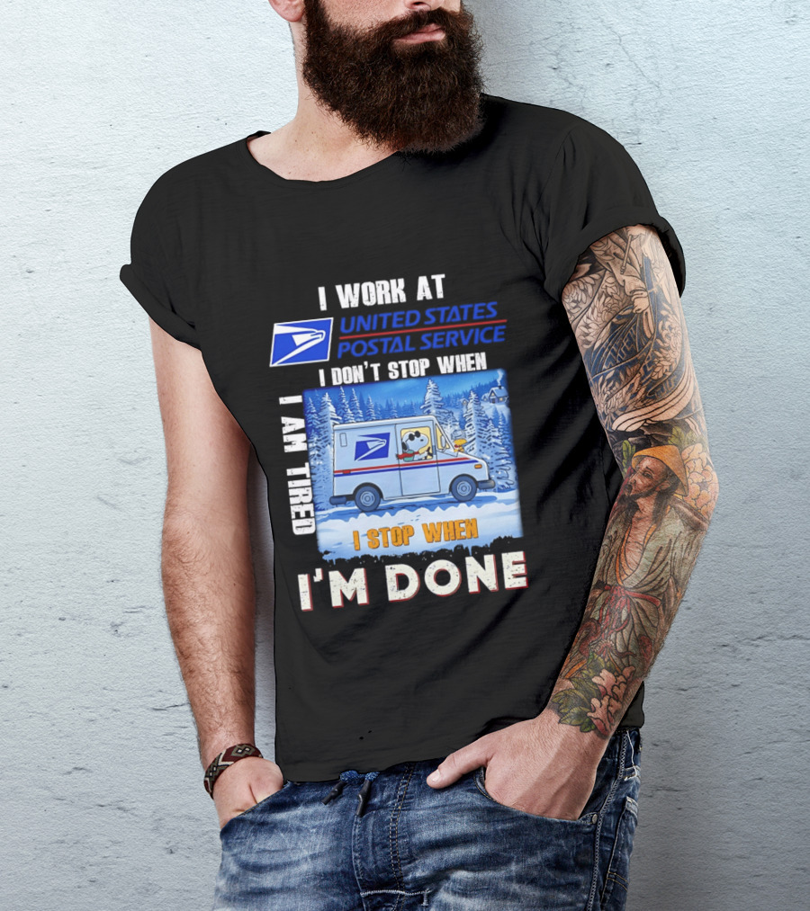 USPS Snoopy I Work At United States Postal Service I Don't Stop When I Am Tired I Stop When I'm Done T-Shirt