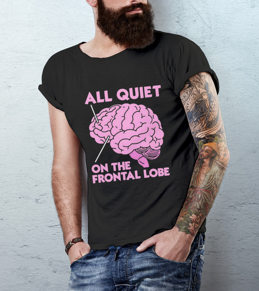 All Quiet On The Frontal Lobe Pink Brain T-Shirt
