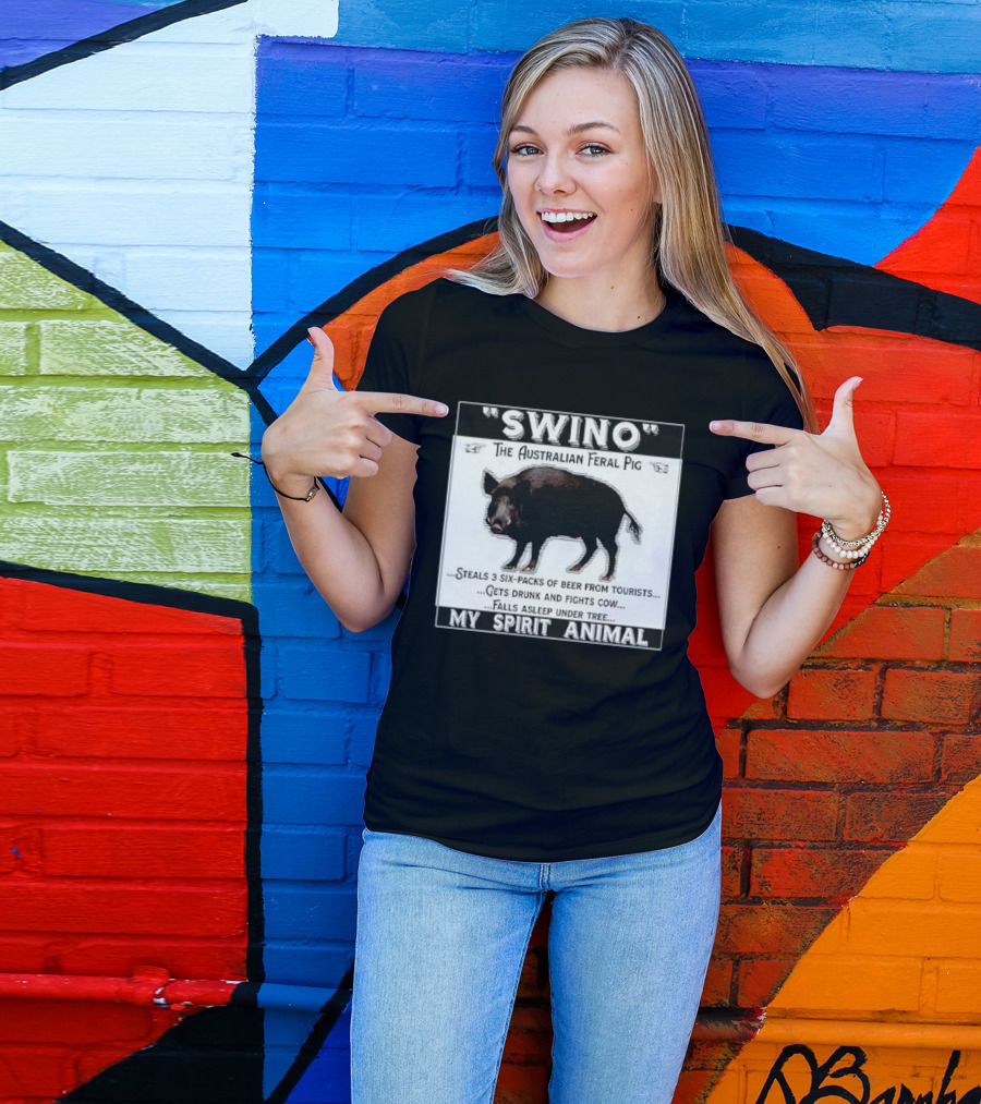 Swino The Australian Feral Pig Steals Beer Gets Drunk Fights Cow Falls Asleep My Spirit Animal T-Shirt