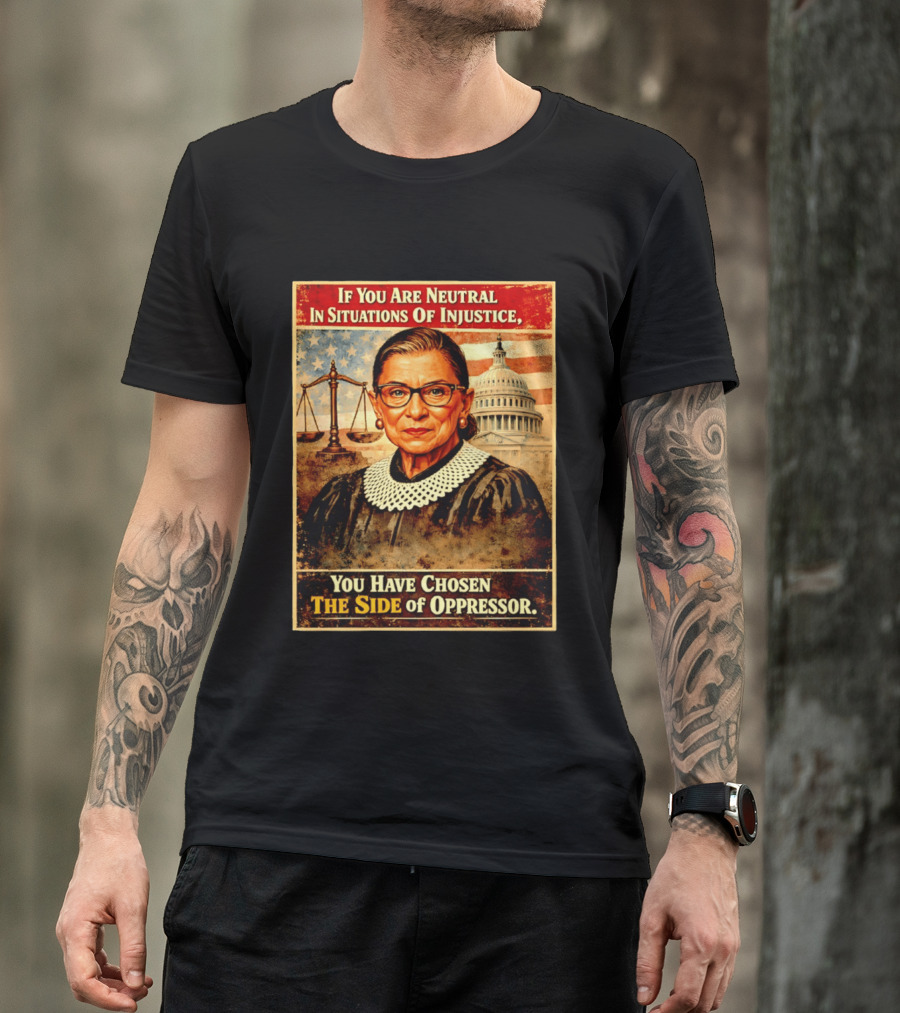 Neutrality In Injustice Oppressor Side Choices With Iconic Justice T-Shirt