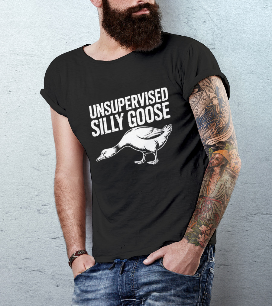 Unsupervised Silly Goose Funny Animal Humor T-Shirt