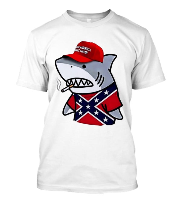 Shark Smoking Make America Great Again Hat X Confederate Flag T-Shirt