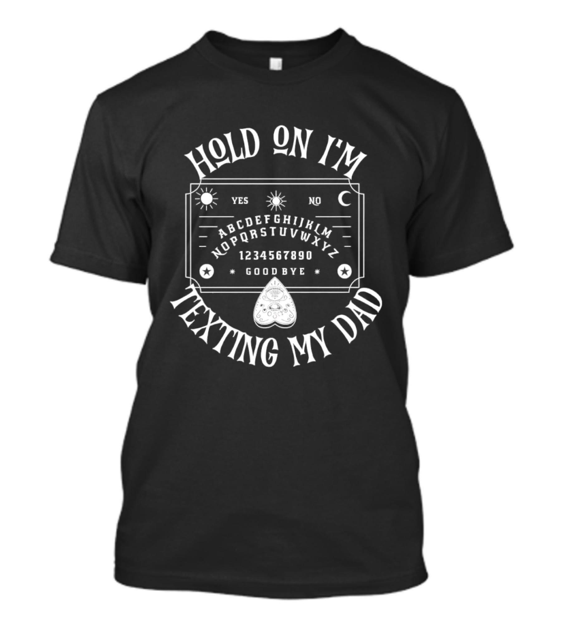Hold On I'm Texting My Dad Vintage Ouija Board Letters And Numbers T-Shirt