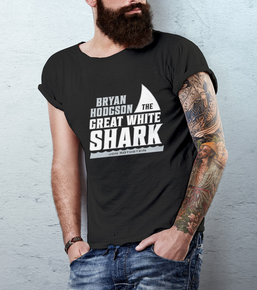 Bryan Hodgson The Great White Shark Jon Rothstein T-Shirt