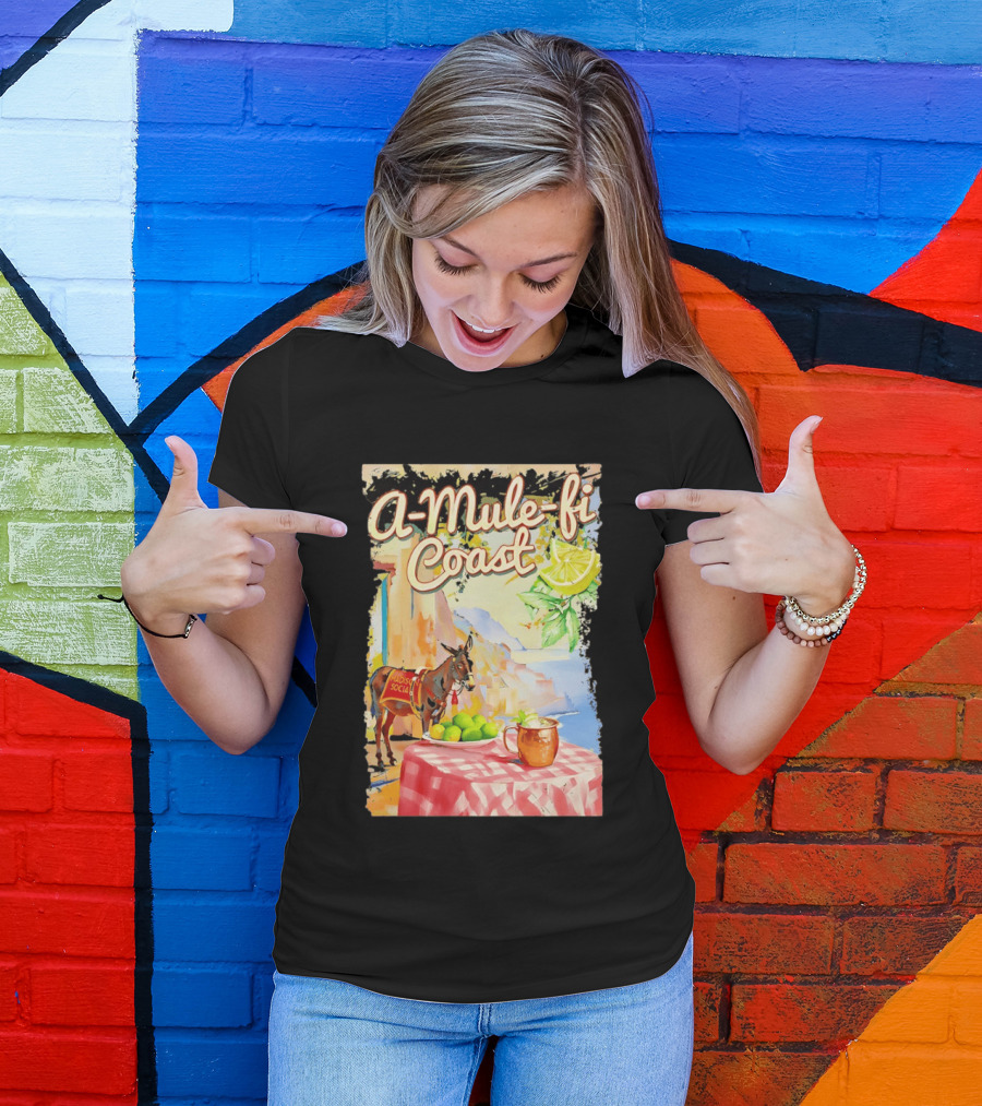 Madison Social A Mule Fi Coast Mule Drink And Amalfi Scenery T-Shirt