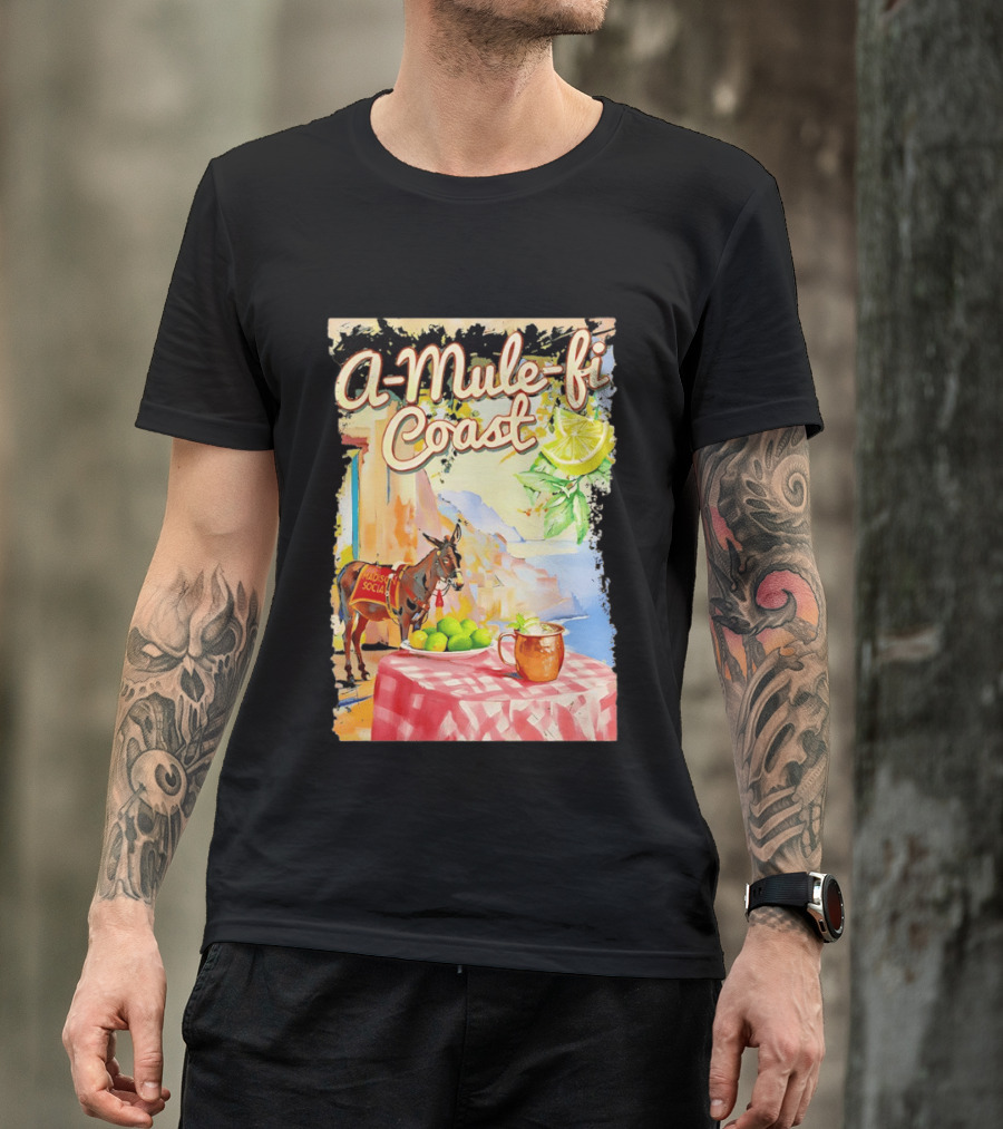 Madison Social A Mule Fi Coast Mule Drink And Amalfi Scenery T-Shirt
