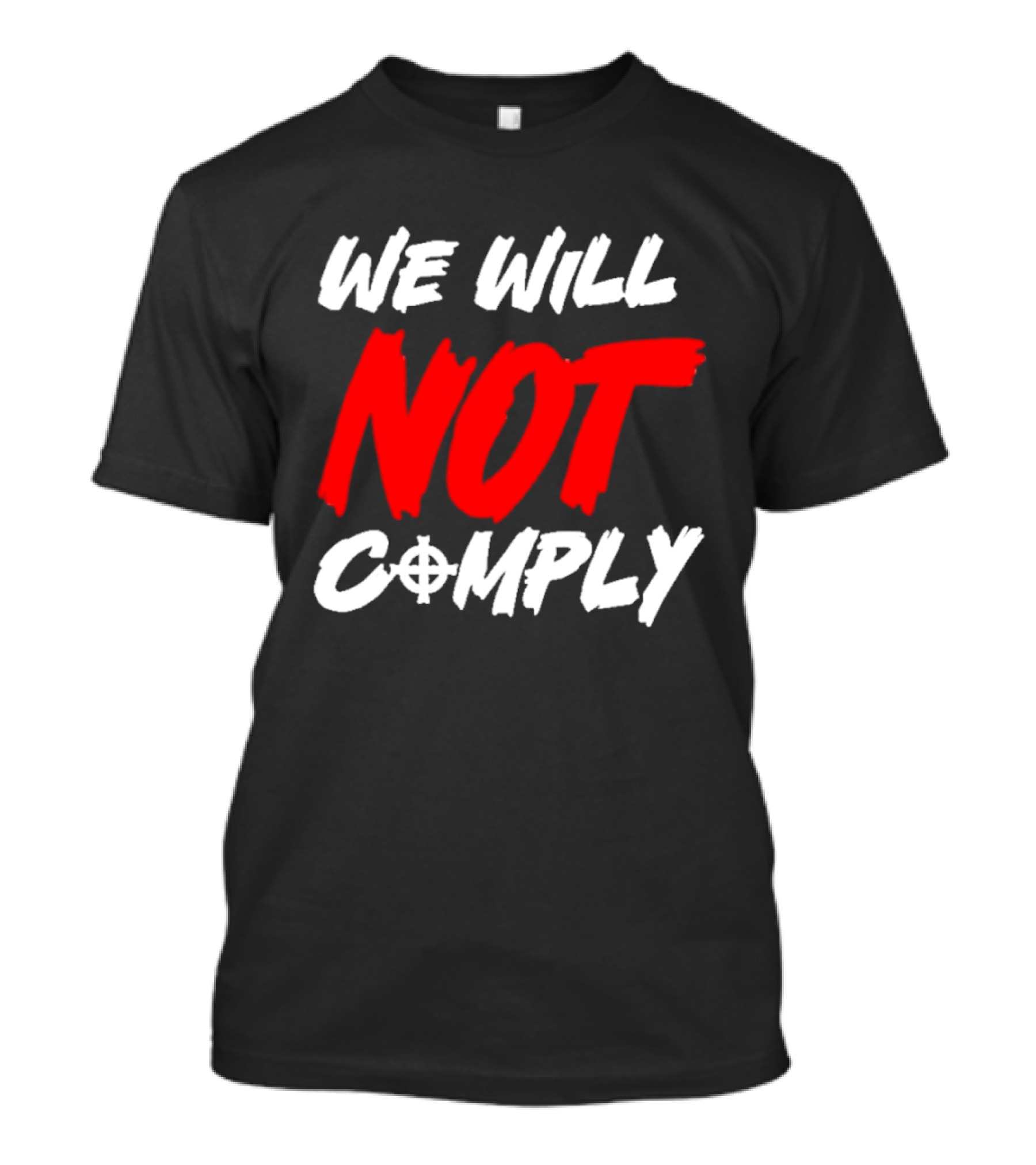 We Will Not Comply Text With Target T-Shirt