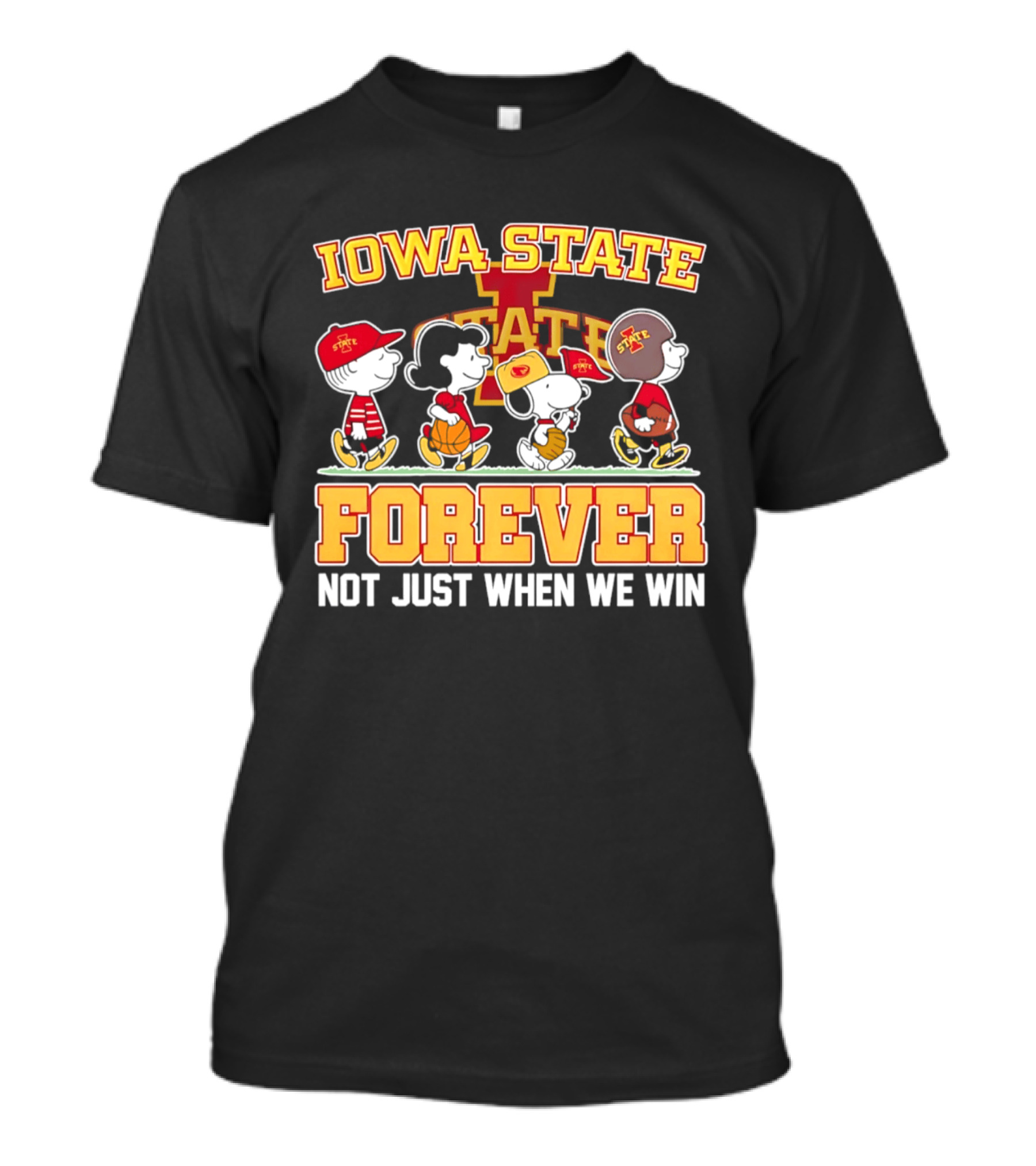 Iowa State Cyclones Peanuts Characters Forever Not Just When We Win T-Shirt