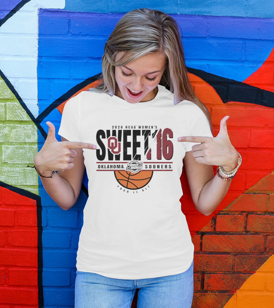 2026 NCAA Women's Sweet 16 Oklahoma Sooners March Madness Basketball Four It All T-Shirt